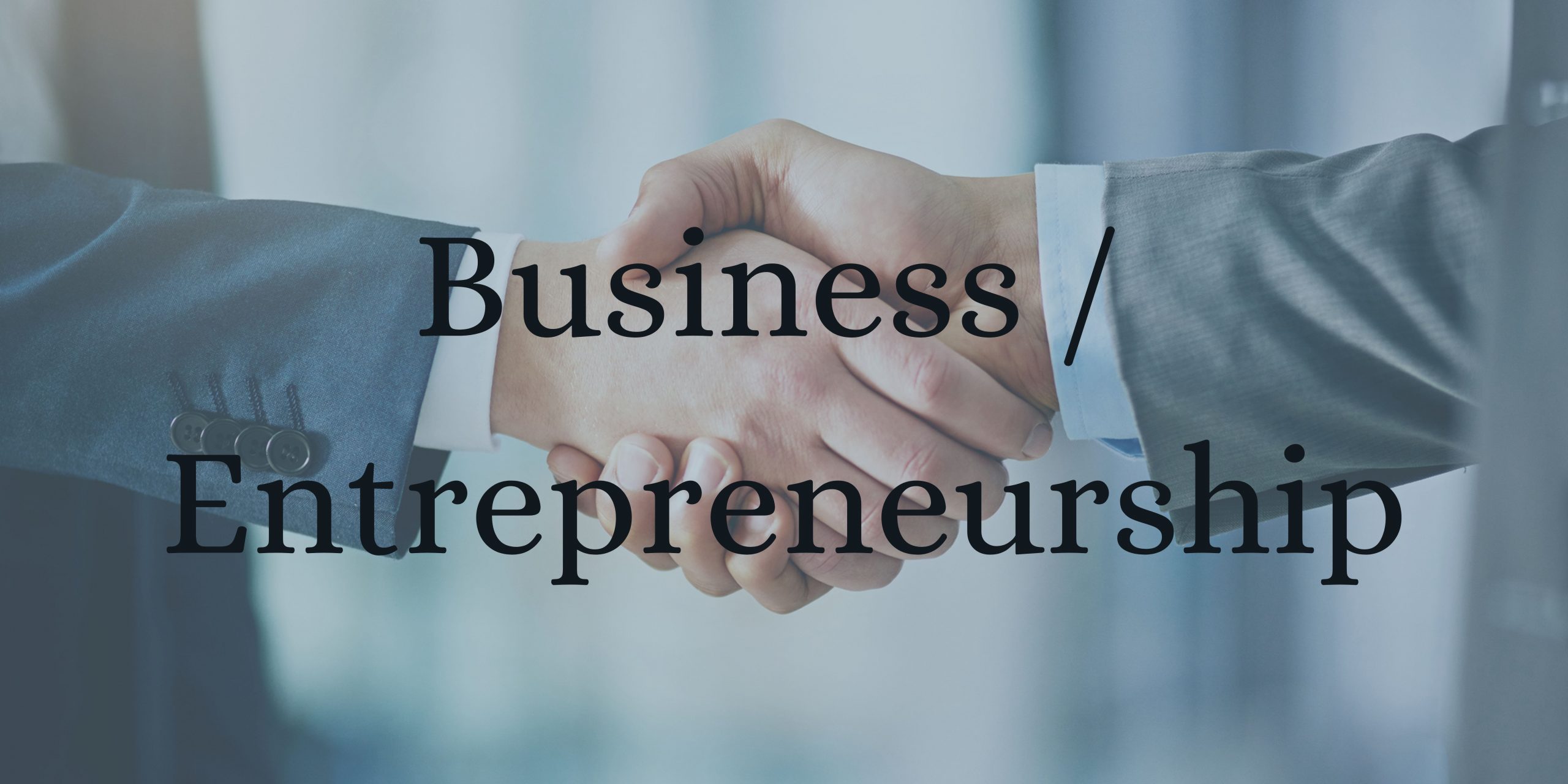 Business / Entrepreneurship
